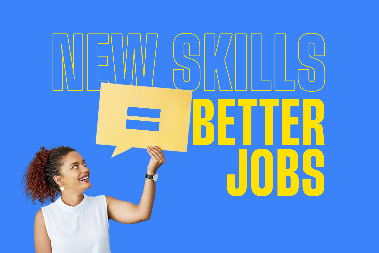 New skills=Better jobs